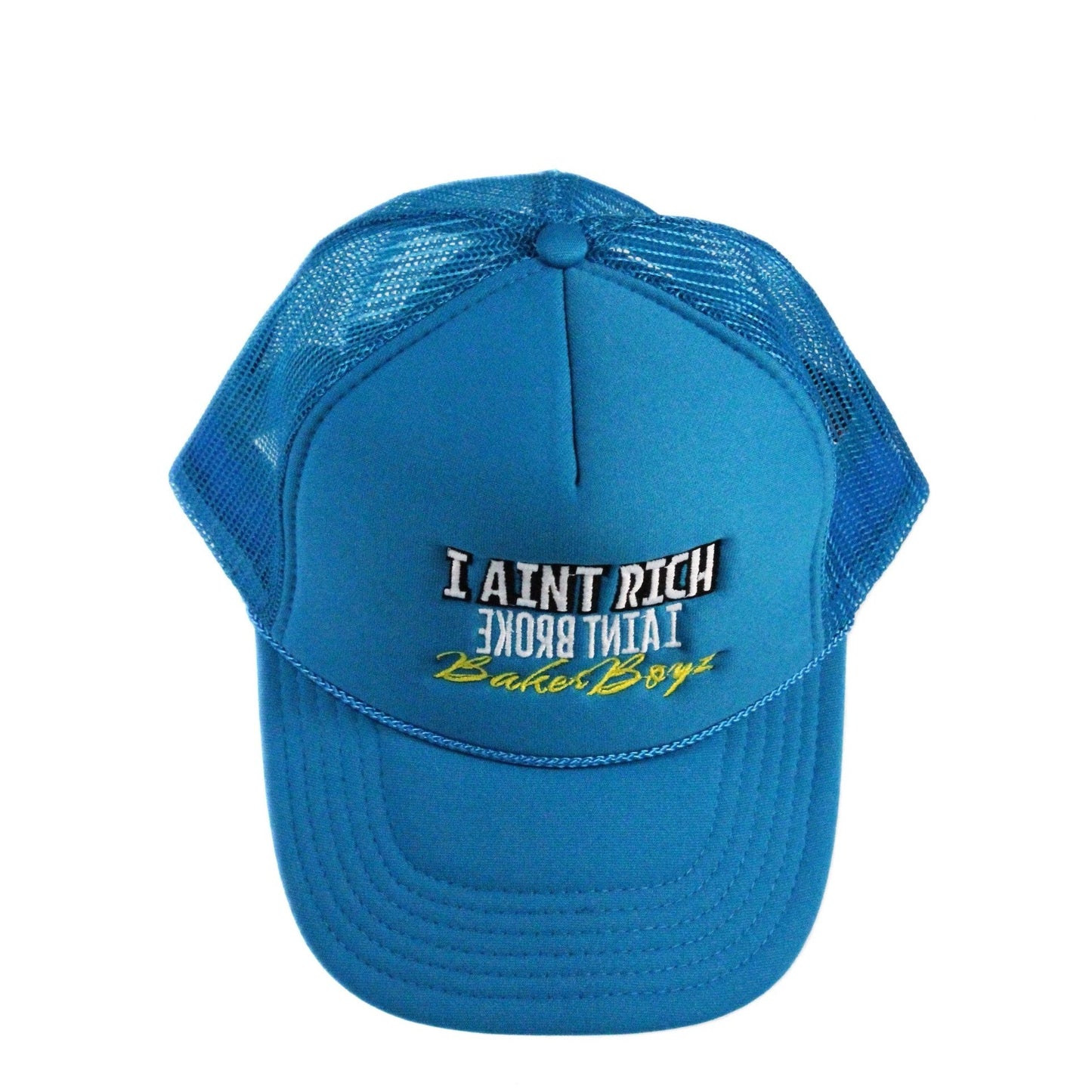 Ain't Rich, Ain't Broke Trucker Hat