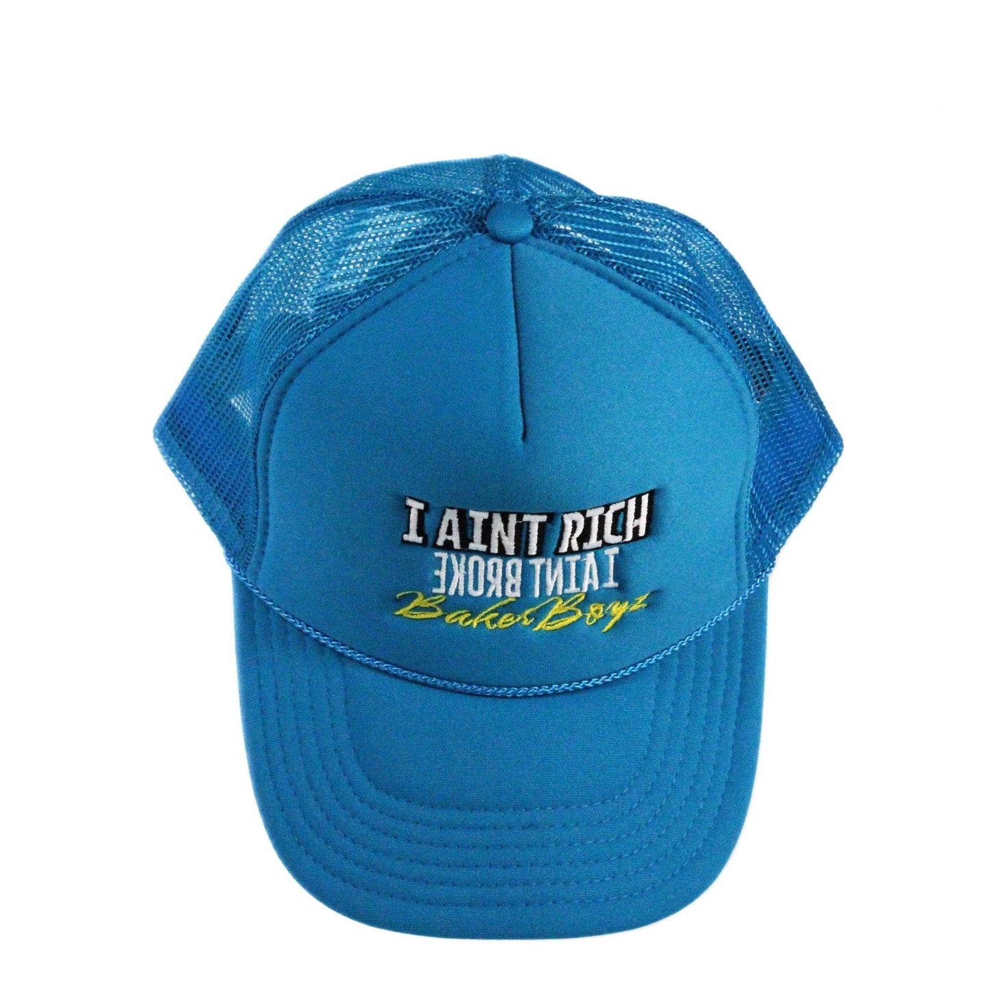 Ain't Rich, Ain't Broke Trucker Hat